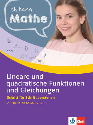cover image of Klett Ich kann.. Mathe-- Lineare und quadratische Funktionen und Gleichungen 7-10
